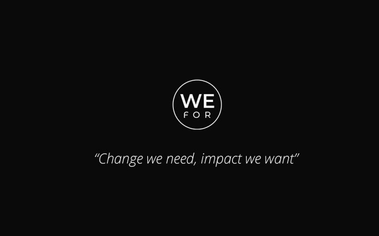 WeFor – Change we need, impact we want